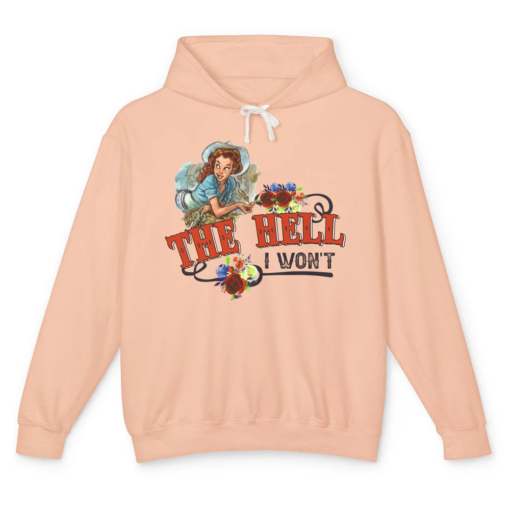 Retro Cowgirl The Hell I Won't Western Country Punchy Girls Unisex Lightweight Hoodie