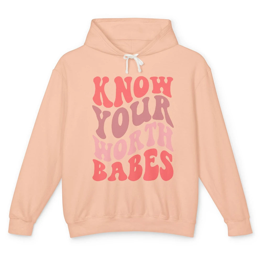Retro Know Your Worth Babes Positive Mind Happy Life Unisex Lightweight Hoodie