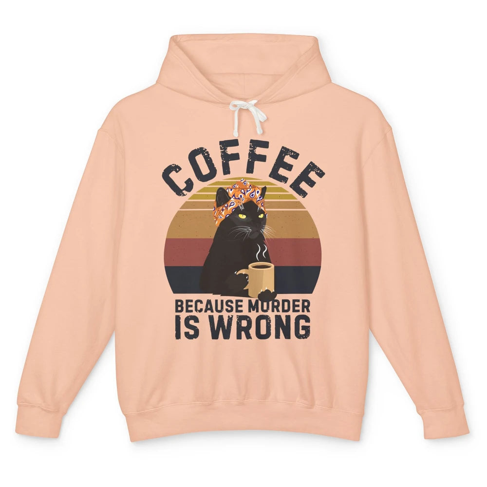 Retro Black Cat Coffee Because Murder Is Wrong Coffee Lovers Unisex Lightweight Hoodie