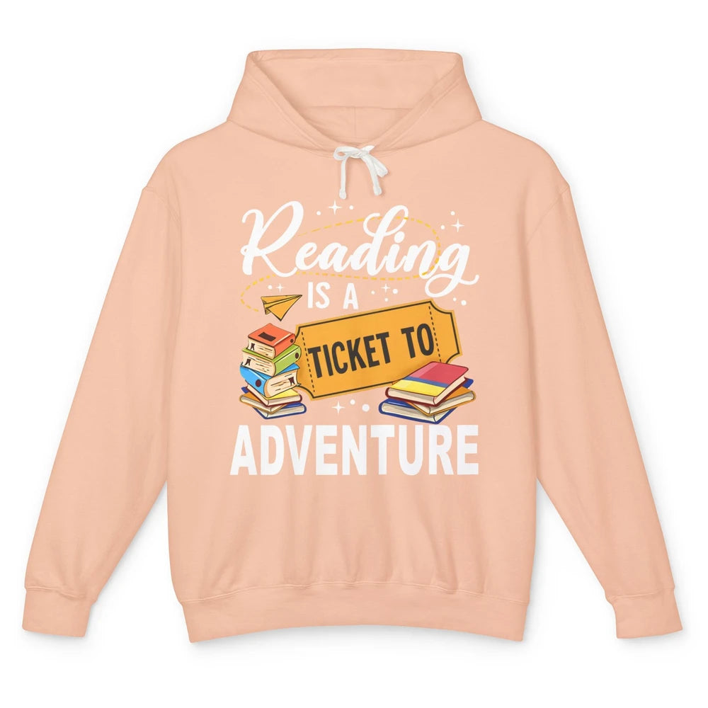 Reading Is Ticket To Adventure Book Lovers Reading Librarian Unisex Lightweight Hoodie