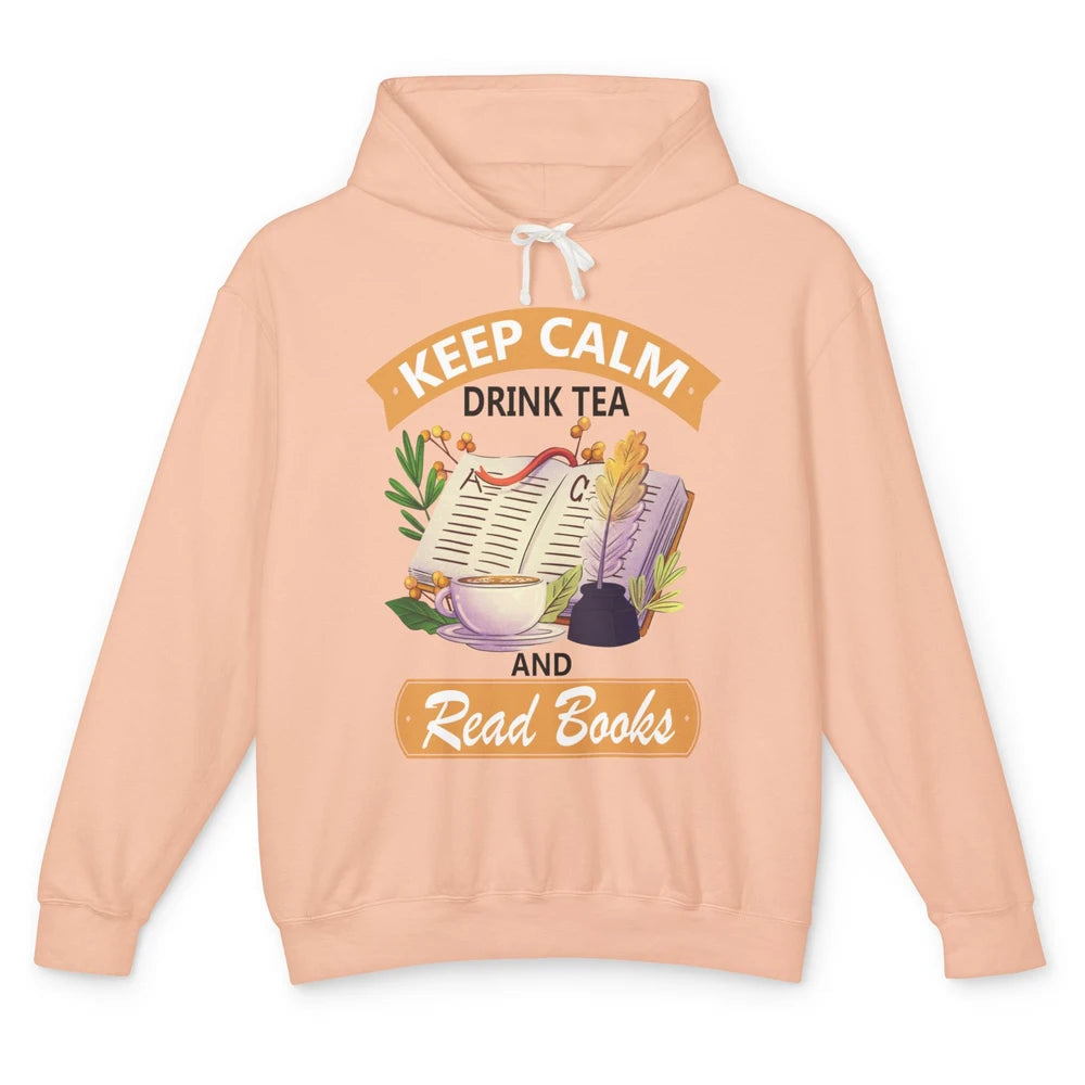 Keep Calm Drink Tea And Read Books Vintage Book Reader Positive Quote Bookworm Motivational Reading Unisex Lightweight Hoodie