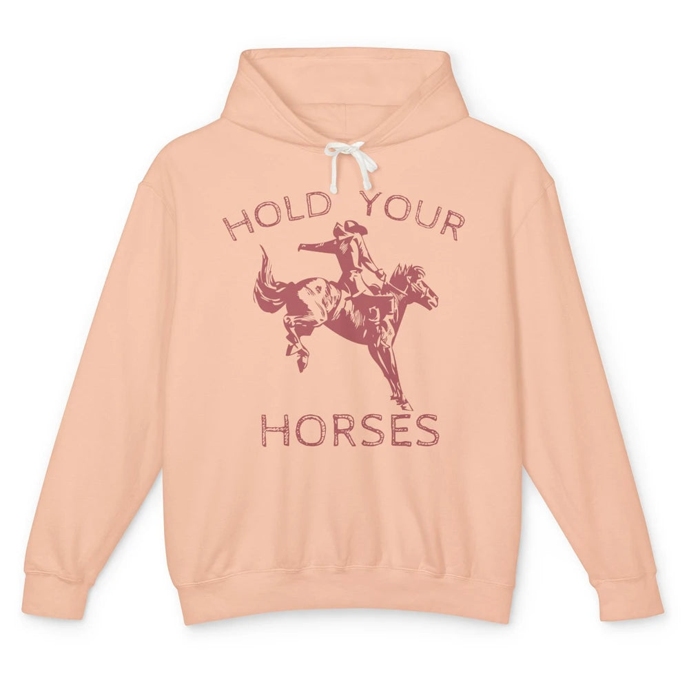 Retro Cowboy Hold Your Horse Rodeo Wild West Country Cowgirl Unisex Lightweight Hoodie