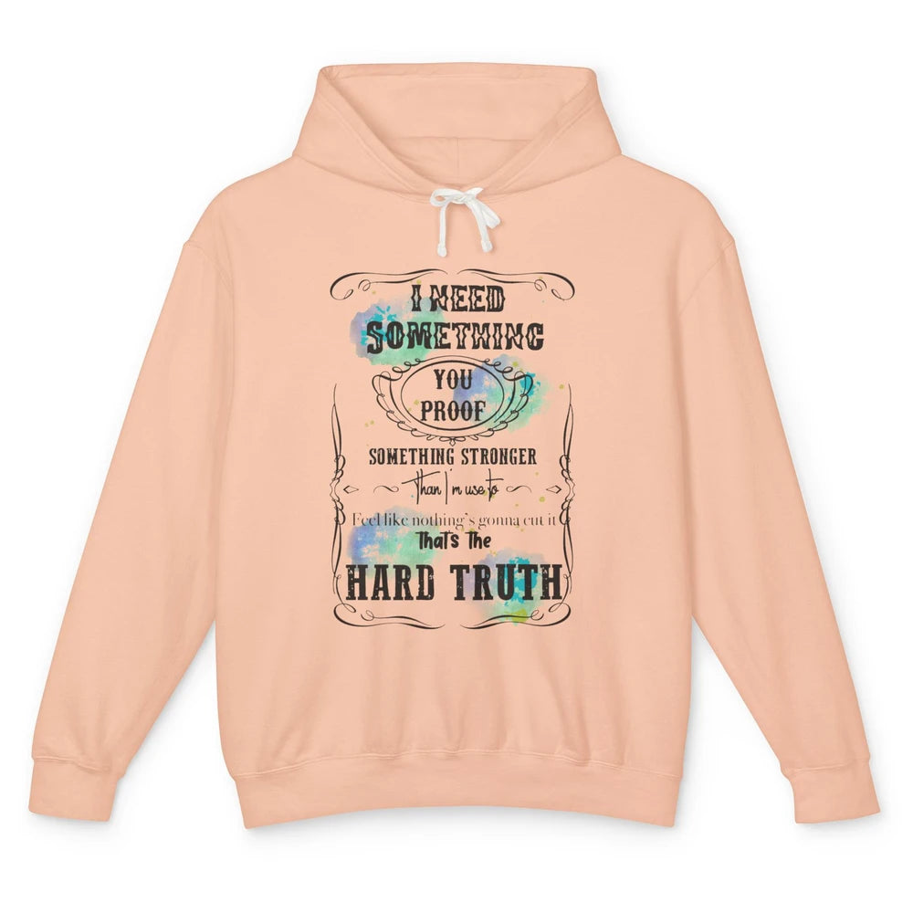 Retro I Need Something You Proof Western Country Cowgirl Unisex Lightweight Hoodie