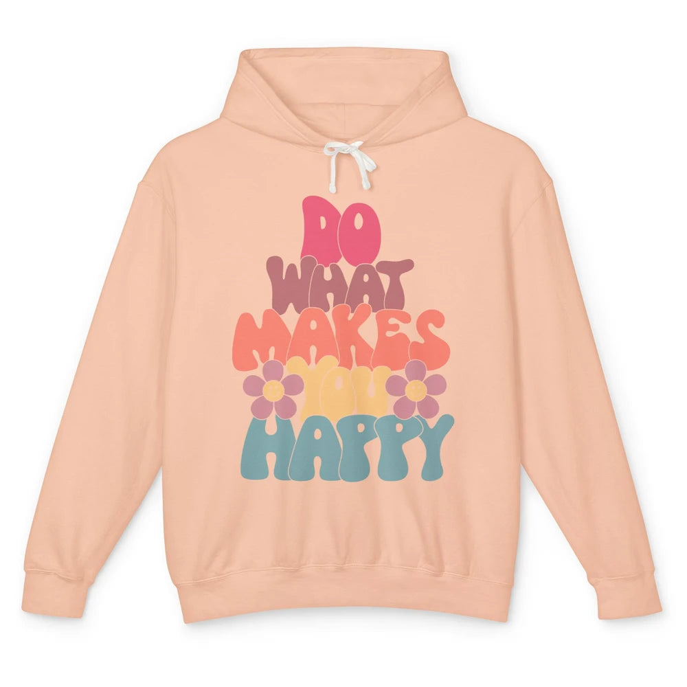 Retro Do What Makes You Happy Smiling Face Peace Lovers Unisex Lightweight Hoodie