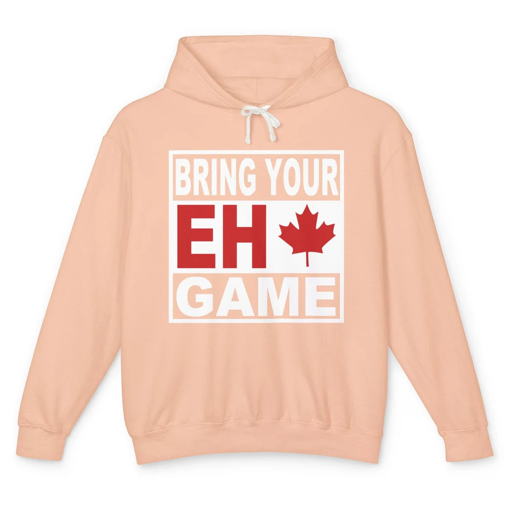 Proud Canadian Bring Your Eh Game Funny Canada Day Gifts Unisex Lightweight Hoodie