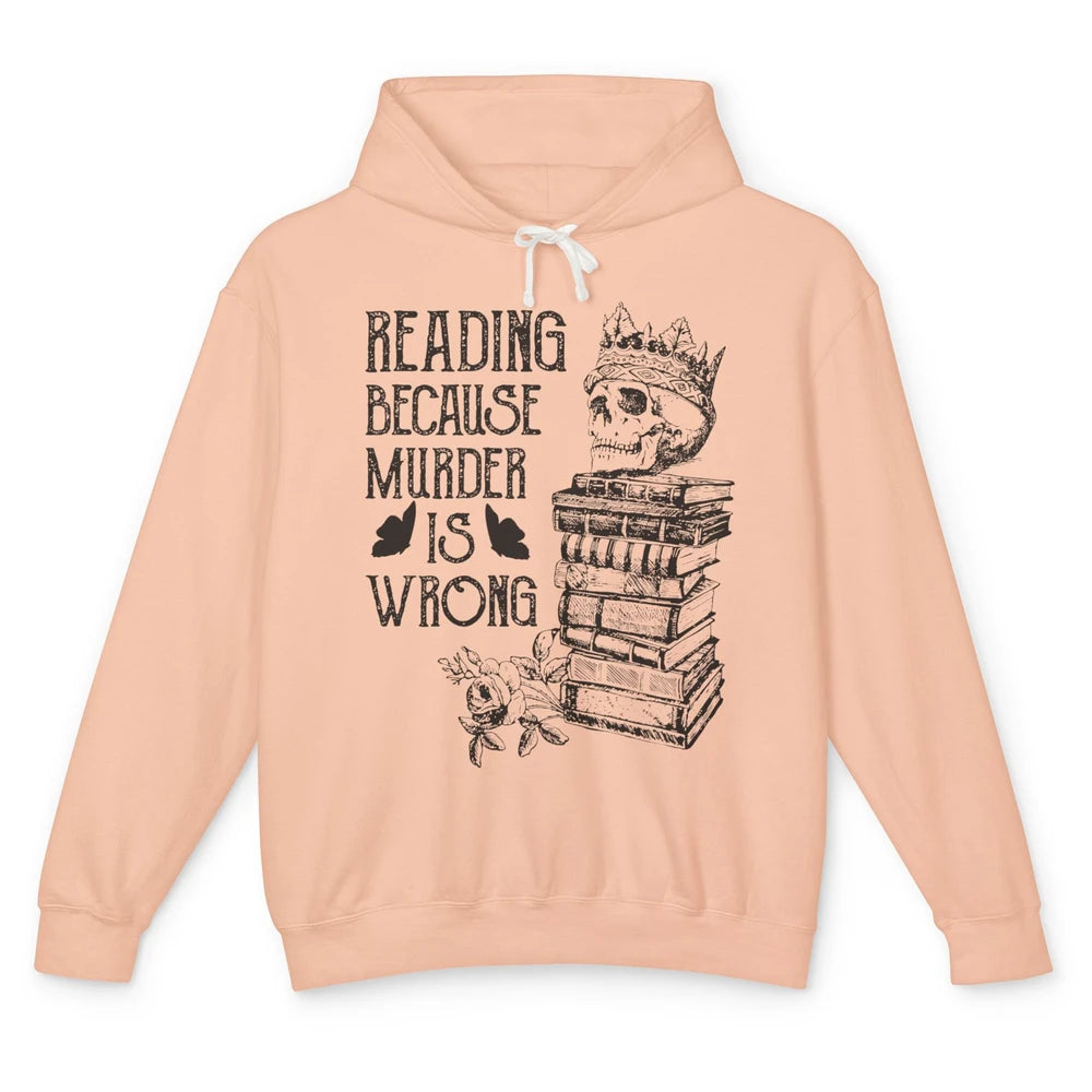 Retro Bookish Skull Reading Because Murder Is Wrong Booknerd Unisex Lightweight Hoodie