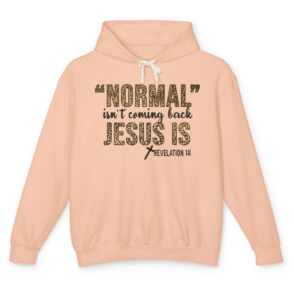 Normal Isnt Coming Back Jesus Is Leopard Christian Religious Unisex Lightweight Hoodie