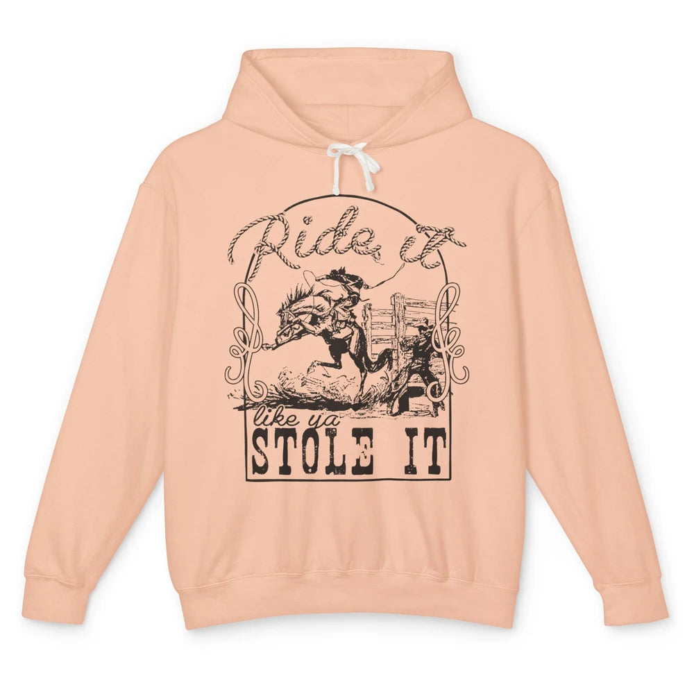 Retro Cowboy Bucking Horse Ride It Like You Stole It Western Unisex Lightweight Hoodie