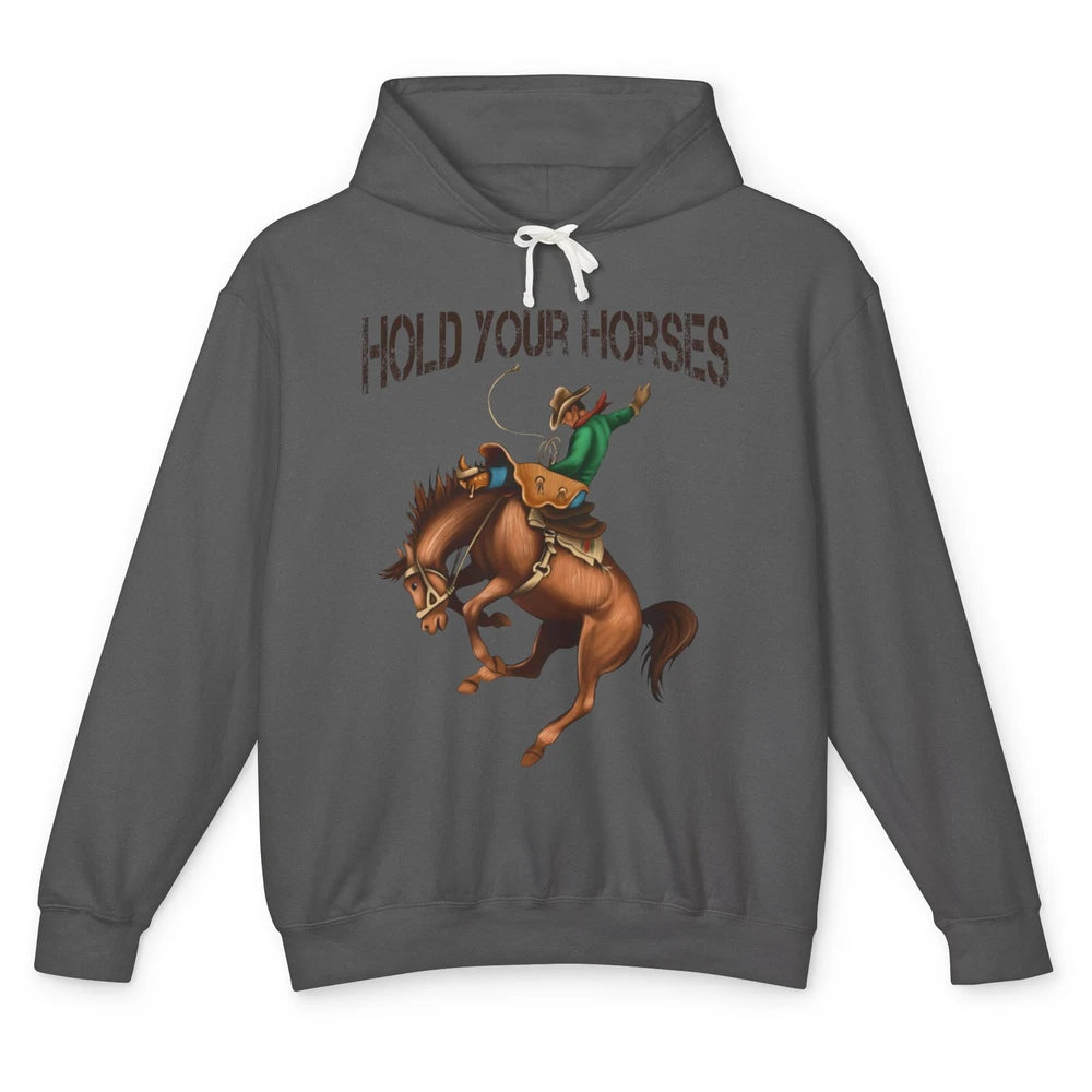 Retro Cowboy Rodeo Dad Hold Your Horses Western Country Gift Unisex Lightweight Hoodie