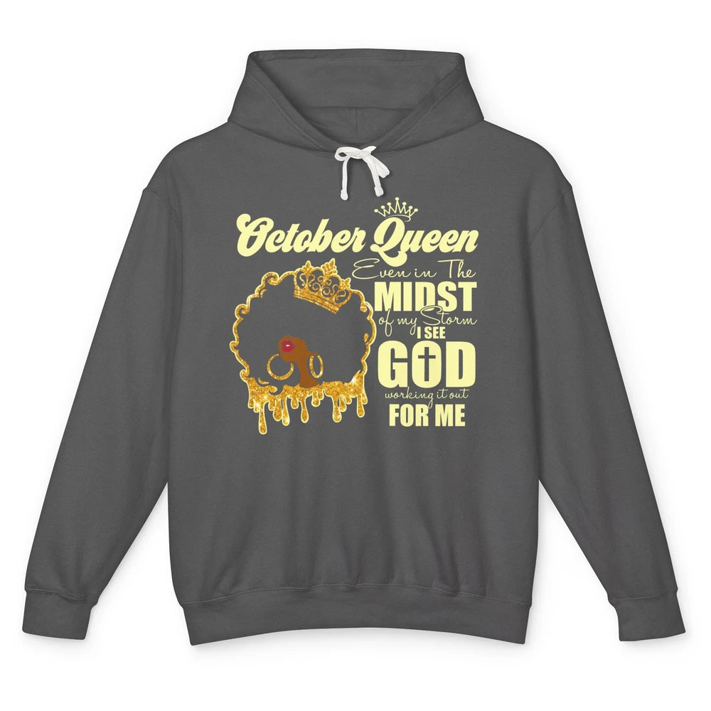 October Queen Black Girl Even In The Midst Of Storm See God Unisex Lightweight Hoodie