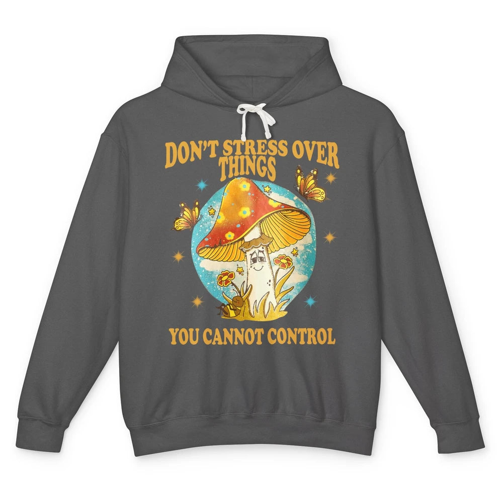 Mystic Butterfly Don't Stress Over Thing Motivation Positive Unisex Lightweight Hoodie