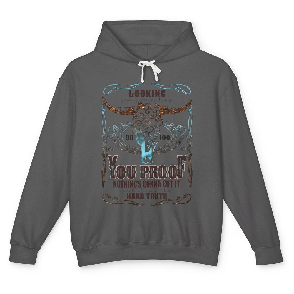 Retro Bull Skull I Need Something You Proof Western Country Unisex Lightweight Hoodie