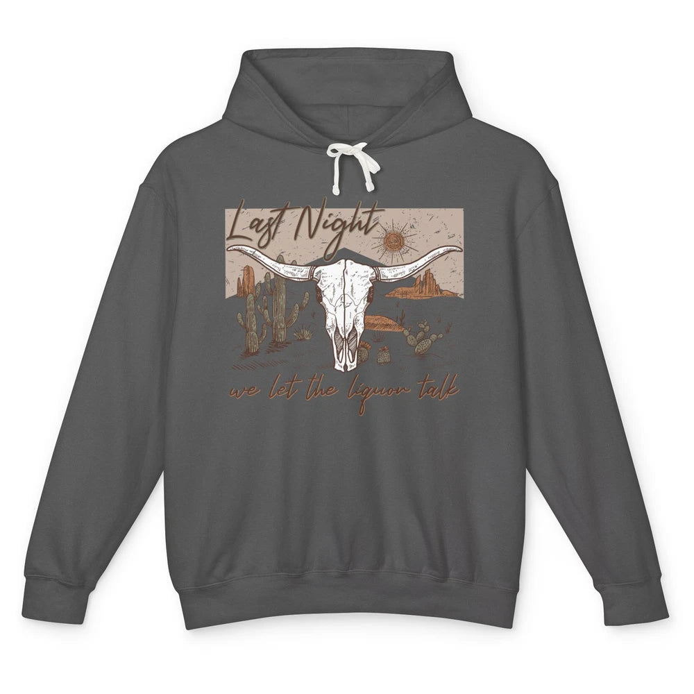 Retro Desert Cow Skull Last Night We Let Liquor Talk Western Unisex Lightweight Hoodie
