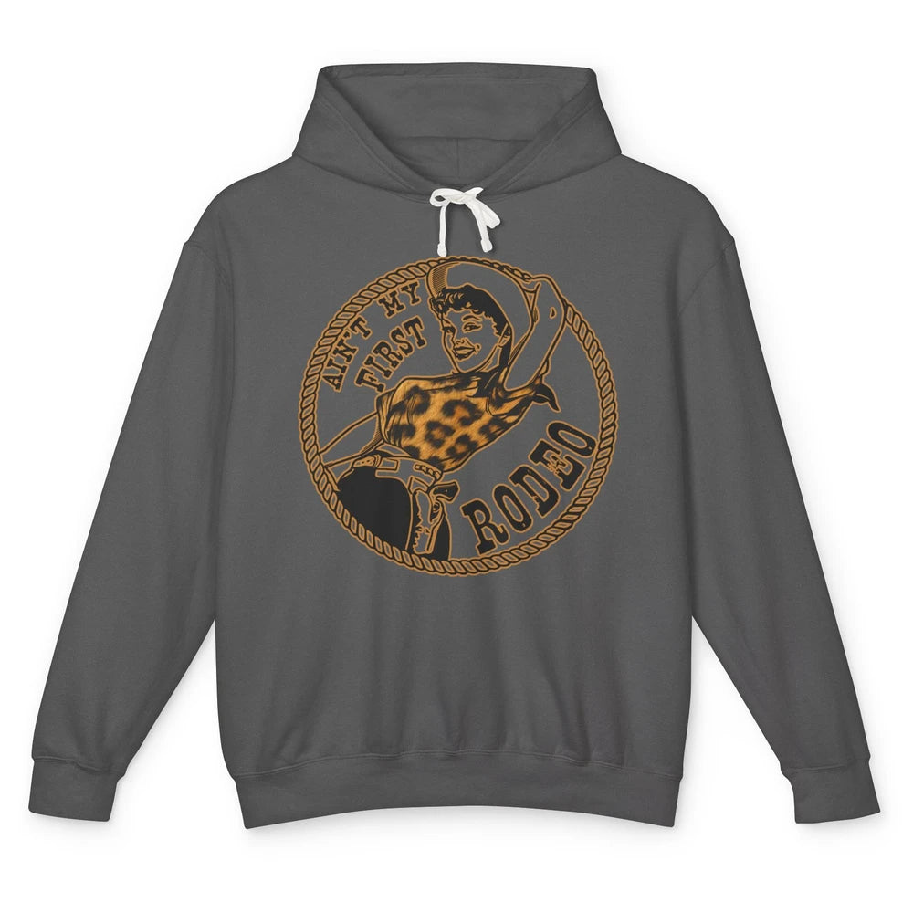 Retro Leopard Cowgirl Ain't My First Rodeo Western Cowboy Unisex Lightweight Hoodie