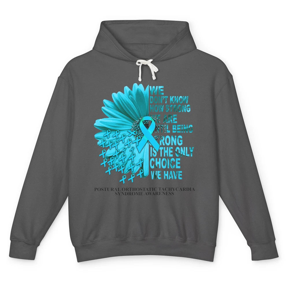 Postural Orthostatic Tachycardia We Don't Know How Strong Unisex Lightweight Hoodie
