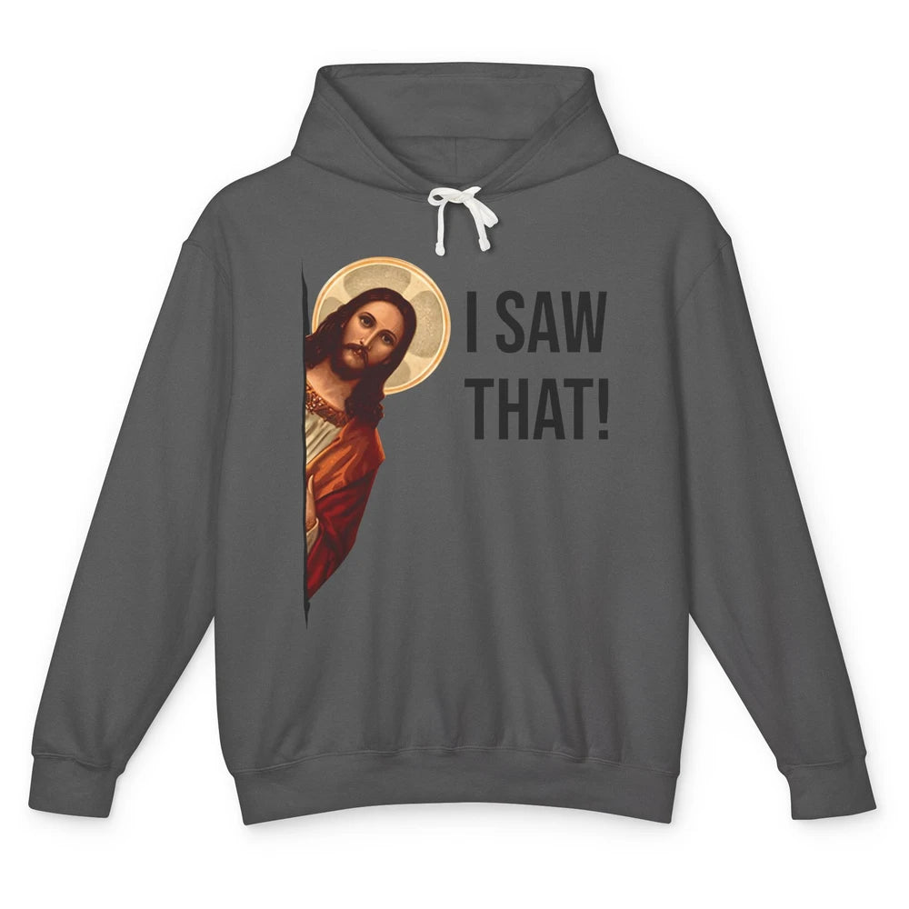 Funny Jesus Christ I Saw That Meme Religious Cool Retro God Unisex Lightweight Hoodie
