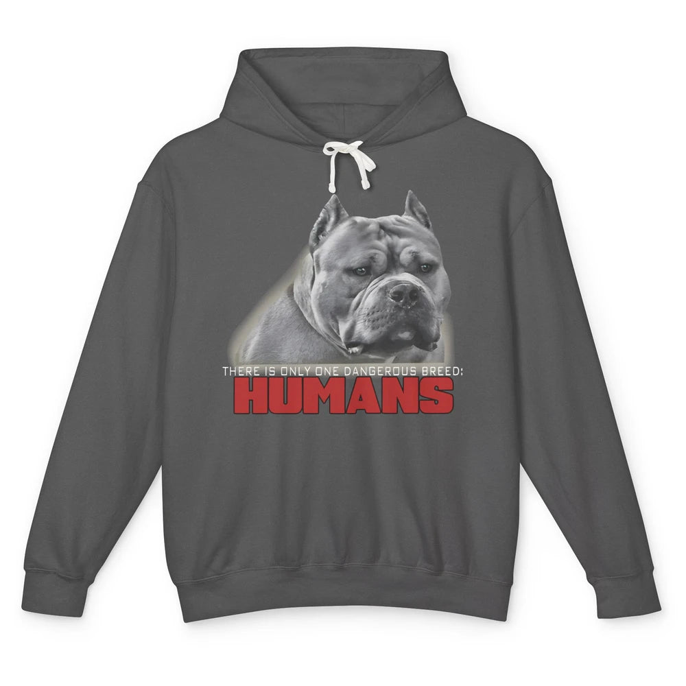 Only One Dangerous Breed Not Pitbull Bully Funny Dog Mom Pet Unisex Lightweight Hoodie