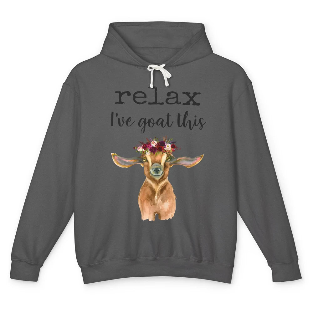 Relax I've Goat This Cute Farm Animal Flower Sarcastic Goats Unisex Lightweight Hoodie