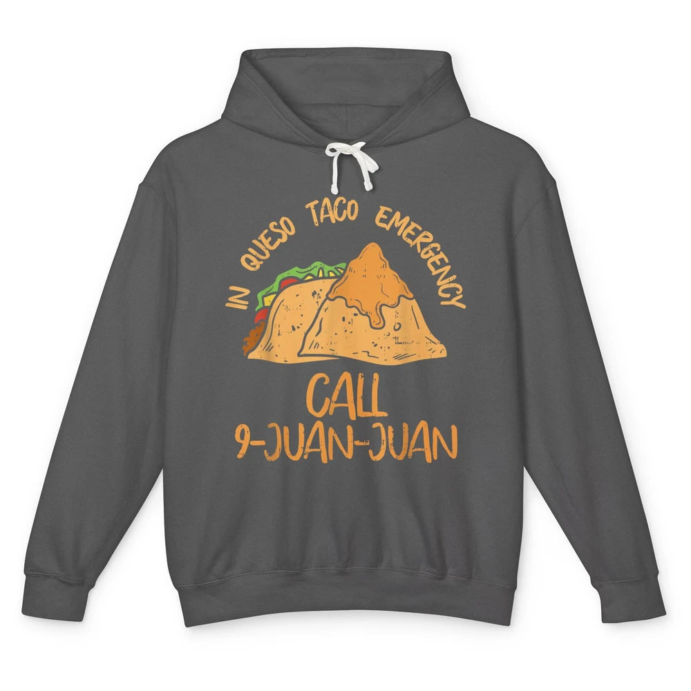Queso Emergency Call 9 Juan Juan Taco Cinco De Mayo Fiesta Unisex Lightweight Hoodie