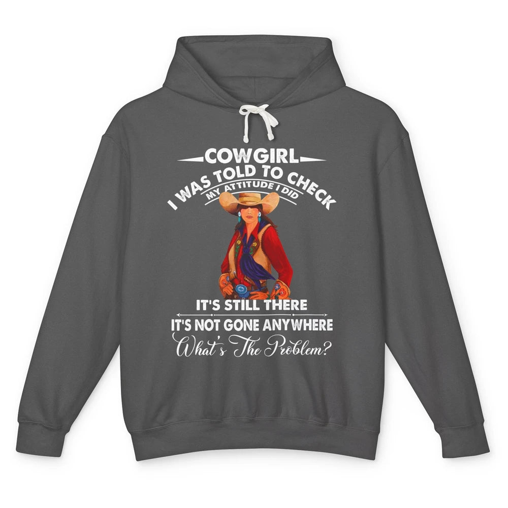 Retro Cowgirl My Attitude Still There Western Country Cowboy Unisex Lightweight Hoodie