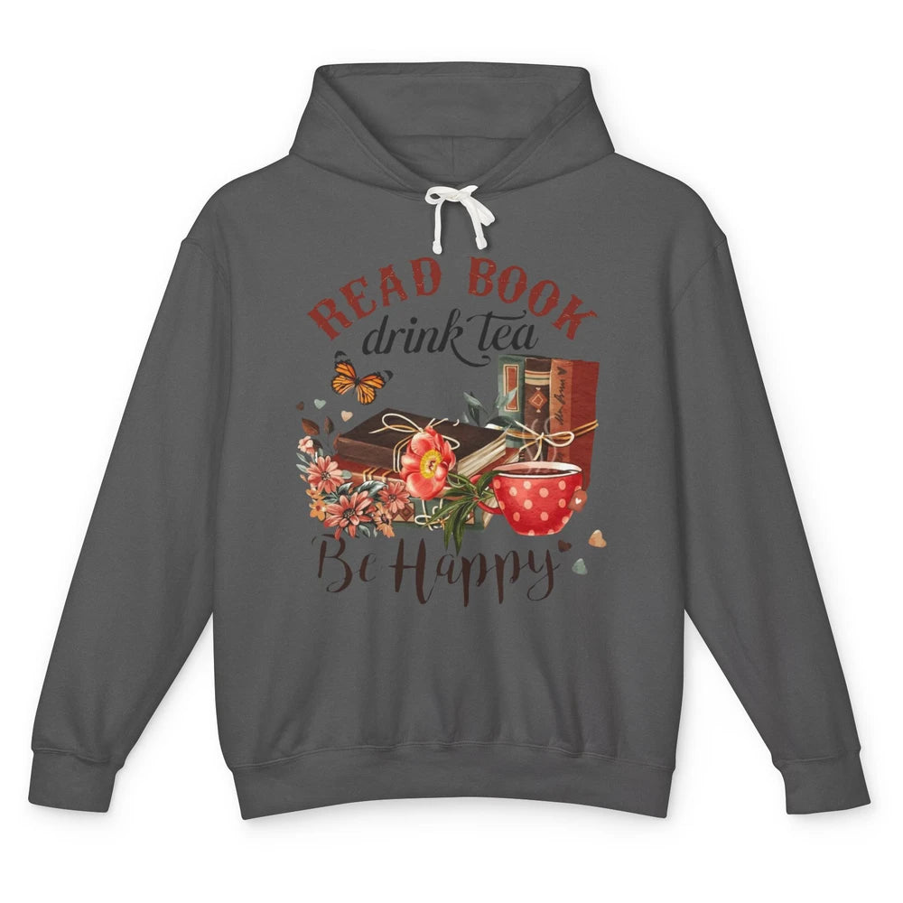 Read Book Drink Tea Be Happy Floral Reading Books Bookish Bookworm Vintage Drinking Motivational Reader Unisex Lightweight Hoodie