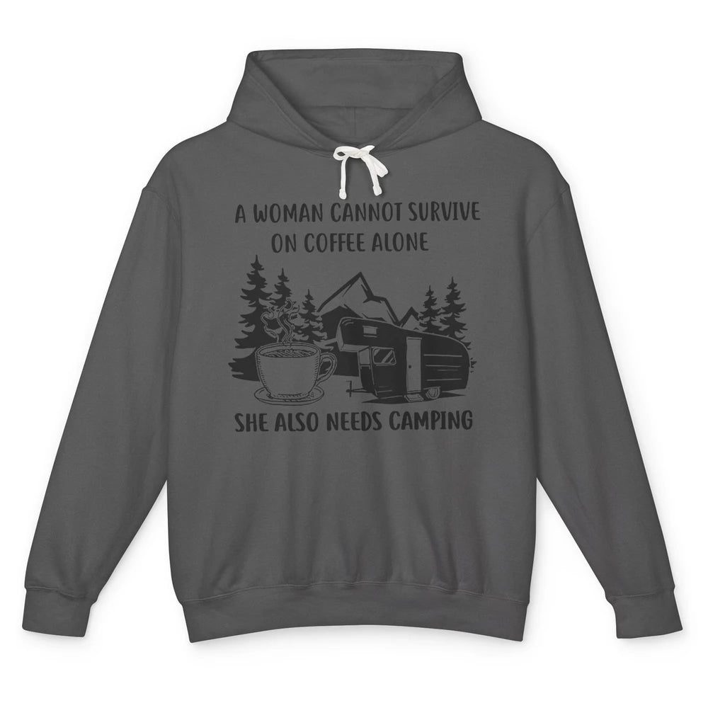 A Woman Cannot Survive On Coffee Alone She Also Need Camping Unisex Lightweight Hoodie