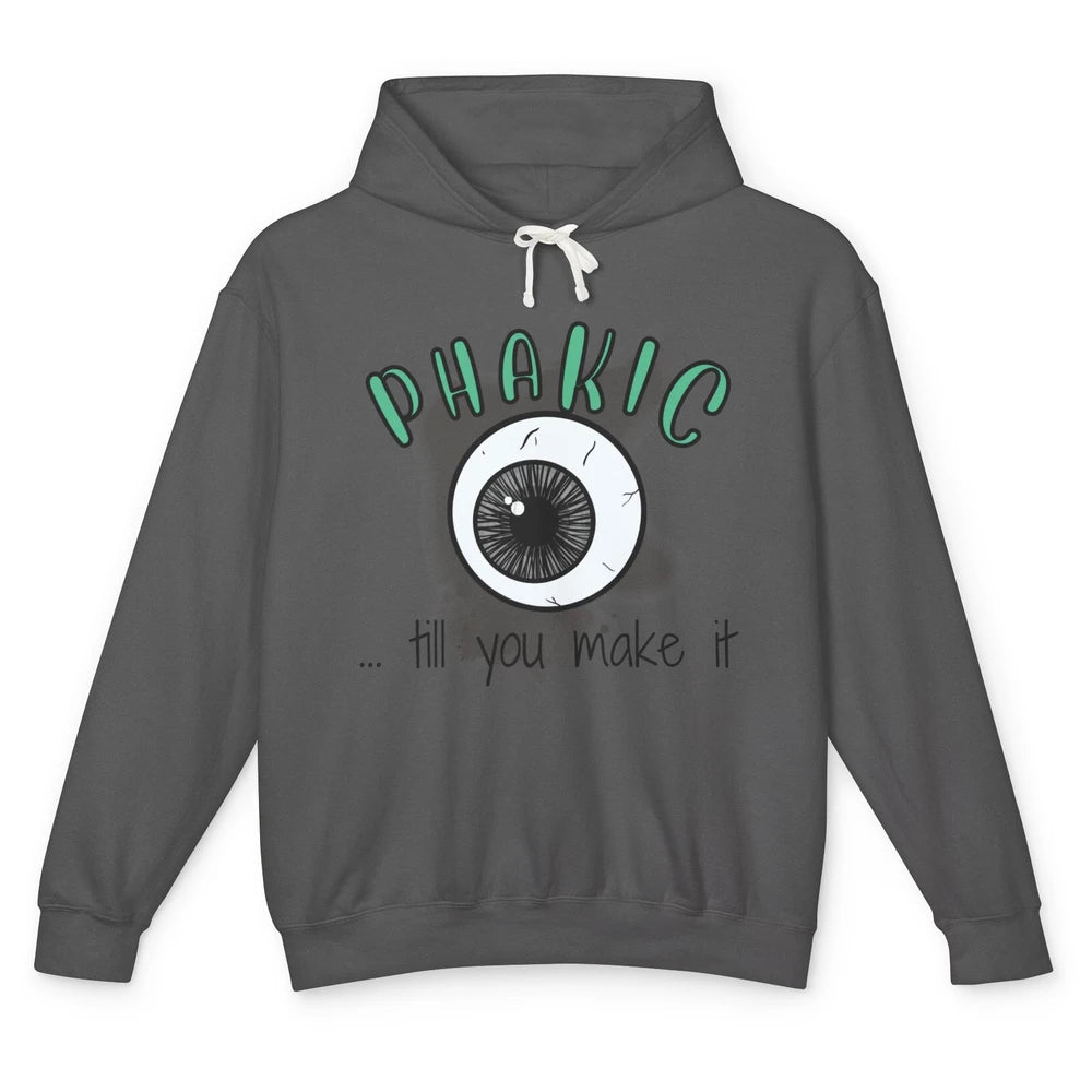 Phakic Till You Make It Optometrist Eye Doctor Ophthalmology Unisex Lightweight Hoodie