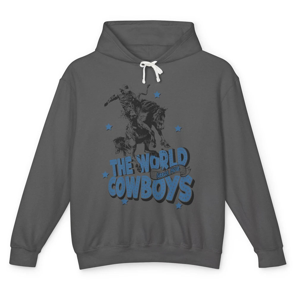 Retro Cowboy Horsing World Needs More Cowboy Western Country Unisex Lightweight Hoodie