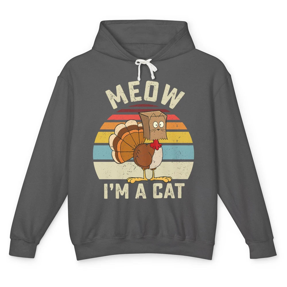 Vintage Funny Turkey Meow I’m A Cat For Thanksgiving Dinner Unisex Lightweight Hoodie