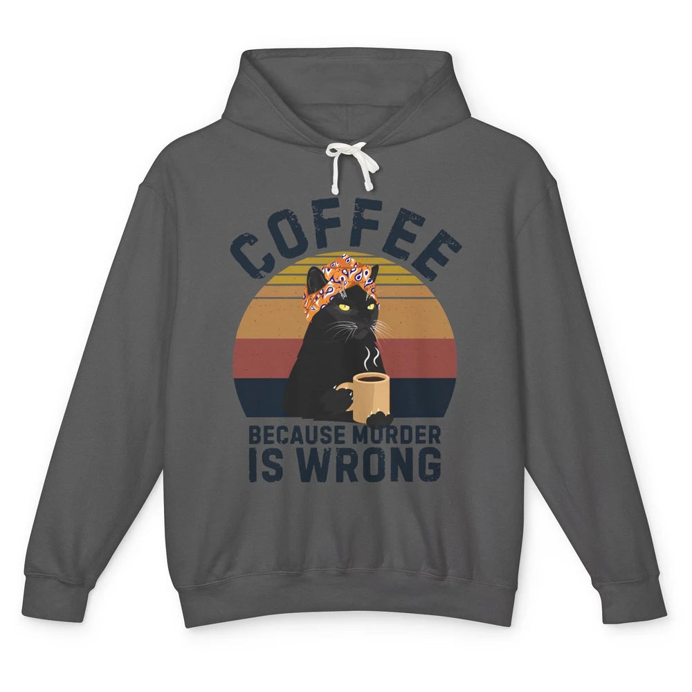 Retro Black Cat Coffee Because Murder Is Wrong Coffee Lovers Unisex Lightweight Hoodie
