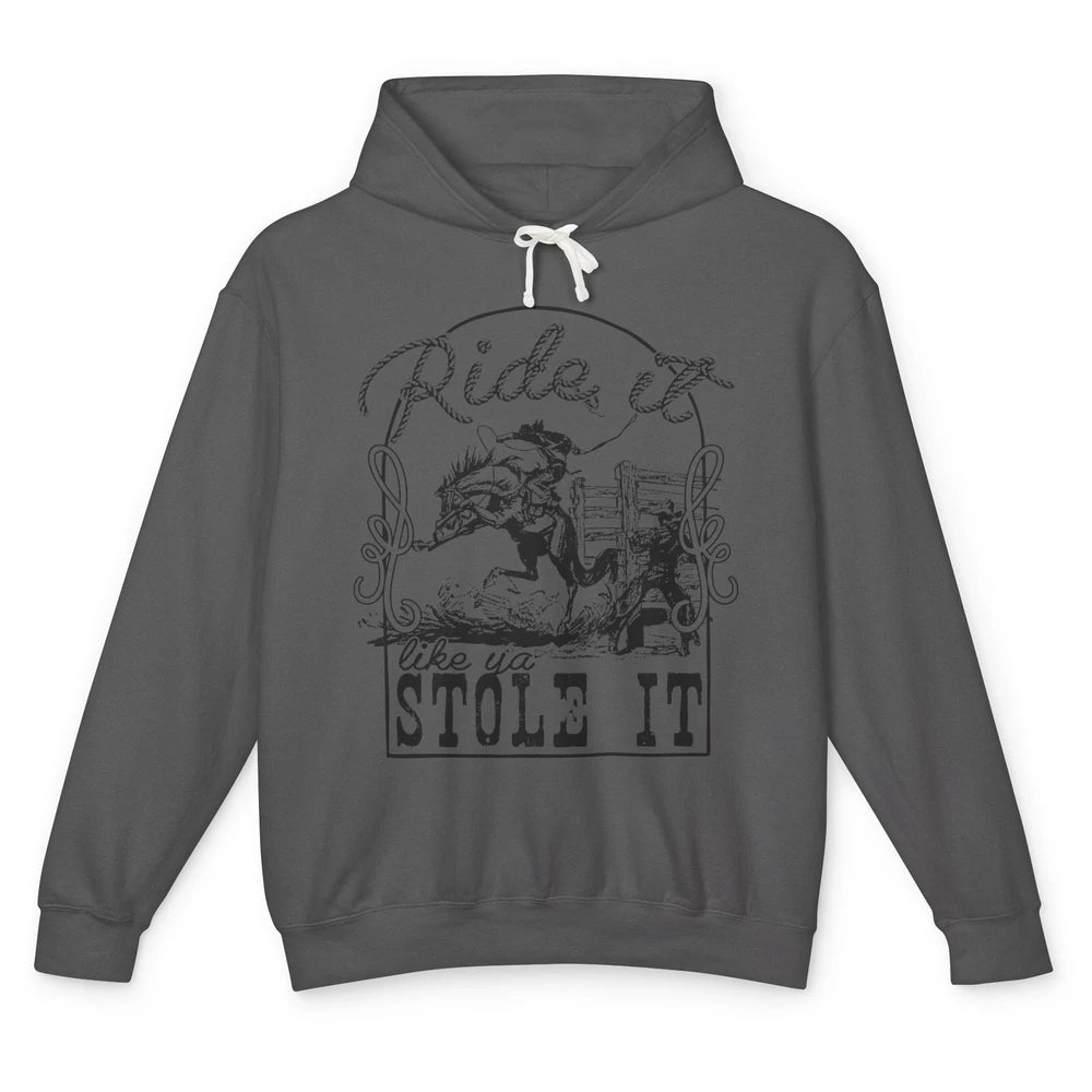 Retro Cowboy Bucking Horse Ride It Like You Stole It Western Unisex Lightweight Hoodie
