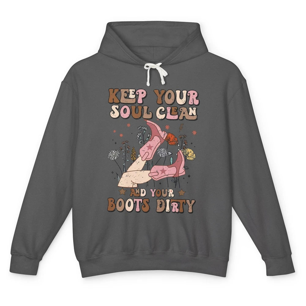 Retro Cowgirl Keep Your Soul Clean Your Boots Dirty Western Unisex Lightweight Hoodie