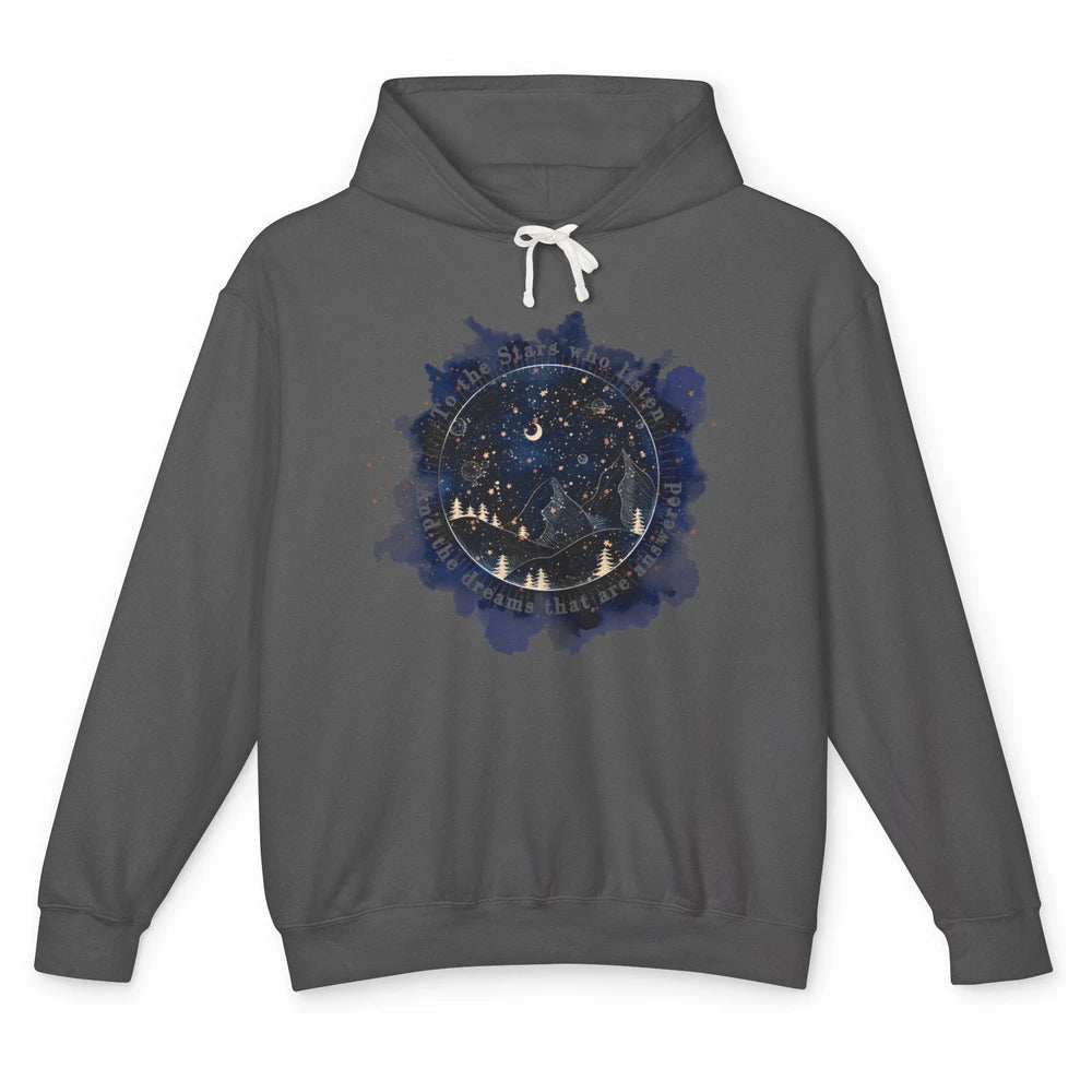 Night To The Stars Who Listen And Dreams That Are Answered Unisex Lightweight Hoodie