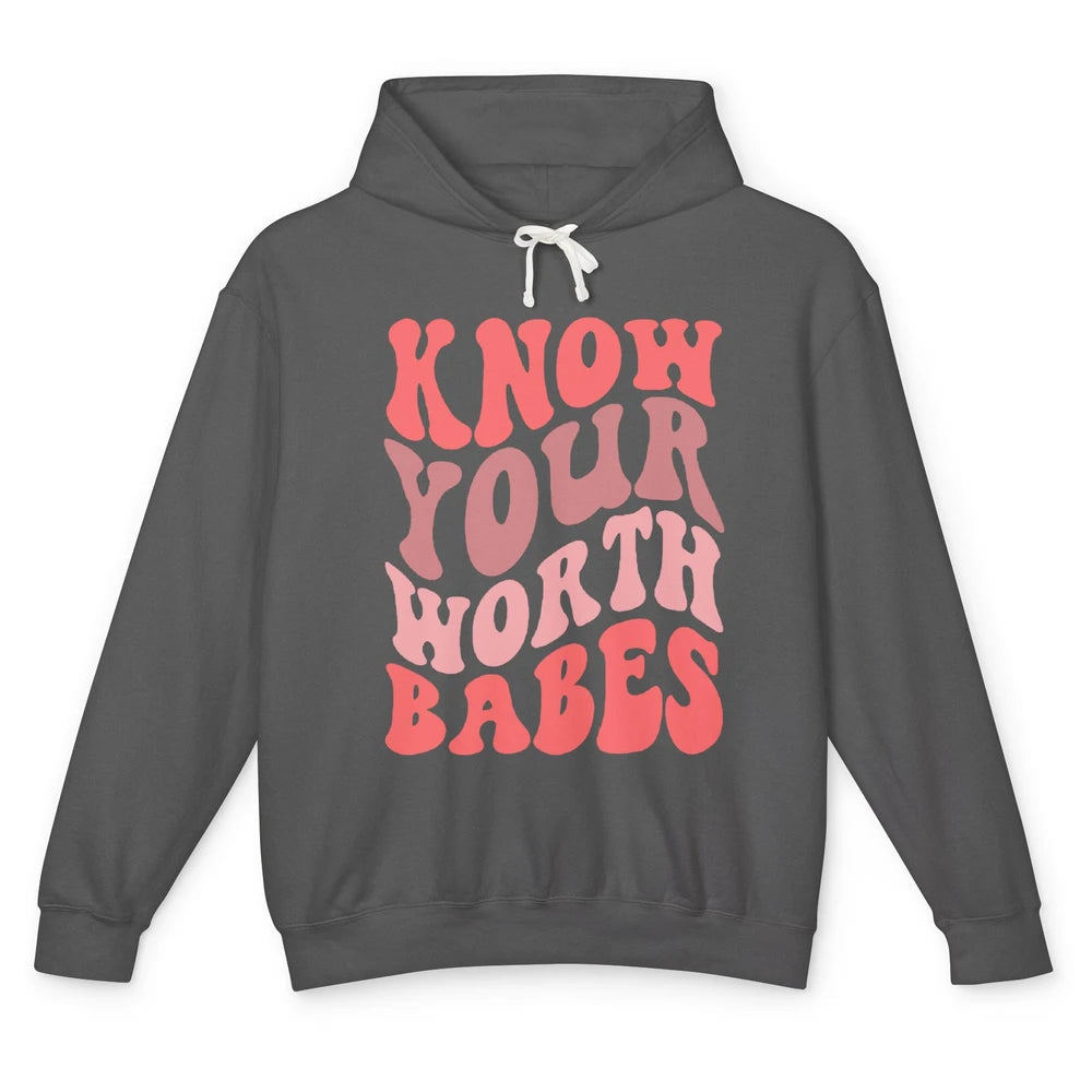 Retro Know Your Worth Babes Positive Mind Happy Life Unisex Lightweight Hoodie
