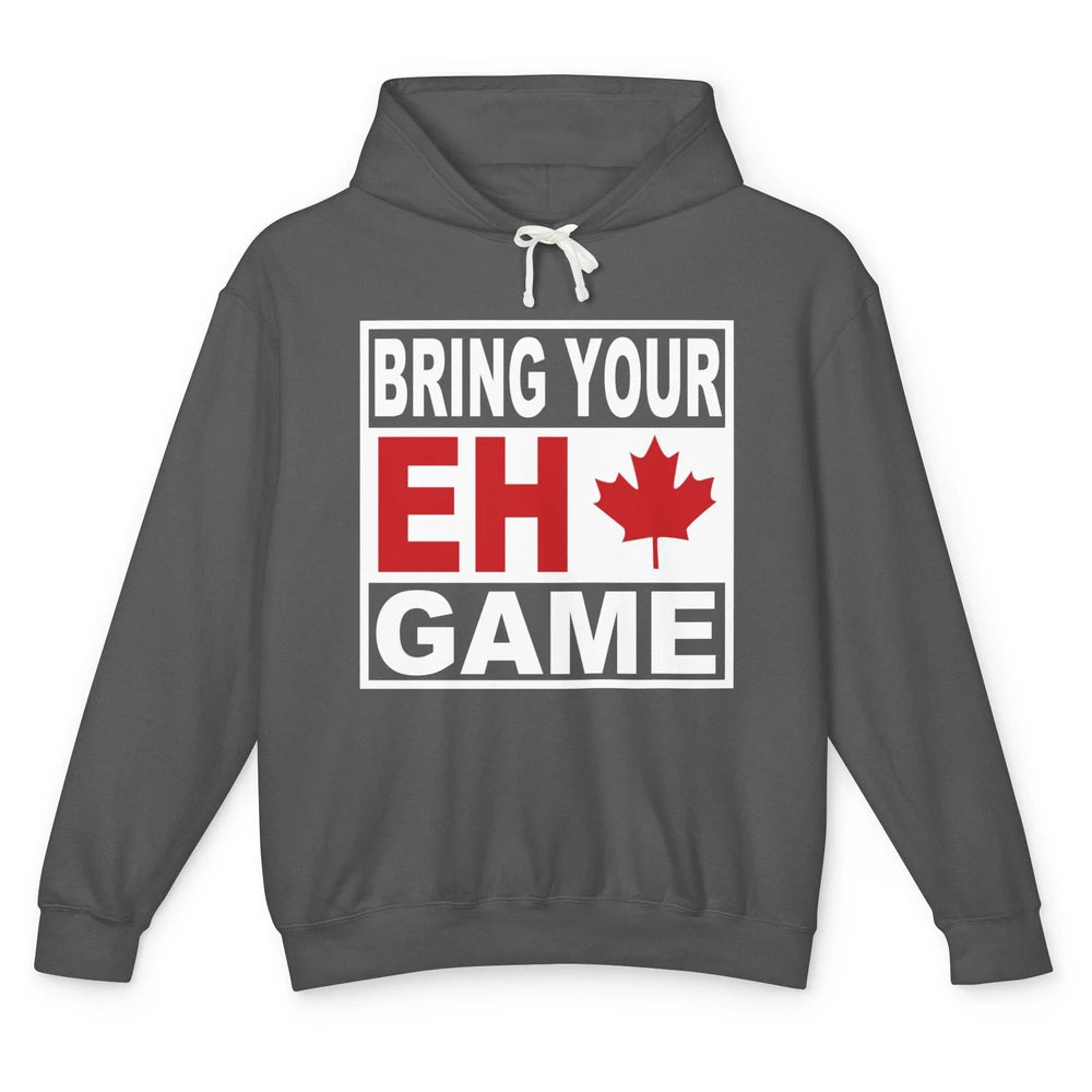Proud Canadian Bring Your Eh Game Funny Canada Day Gifts Unisex Lightweight Hoodie