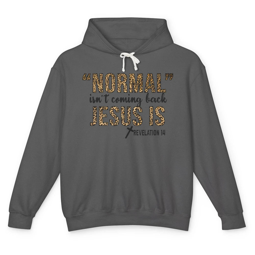 Normal Isnt Coming Back Jesus Is Leopard Christian Religious Unisex Lightweight Hoodie