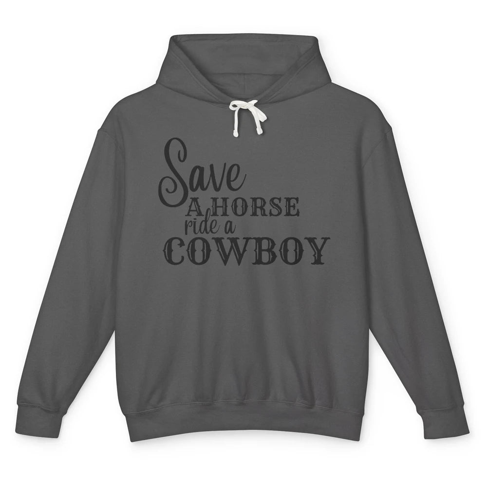 Retro Save A Horse Ride A Cowboy Western Country Cowboy Gift Unisex Lightweight Hoodie