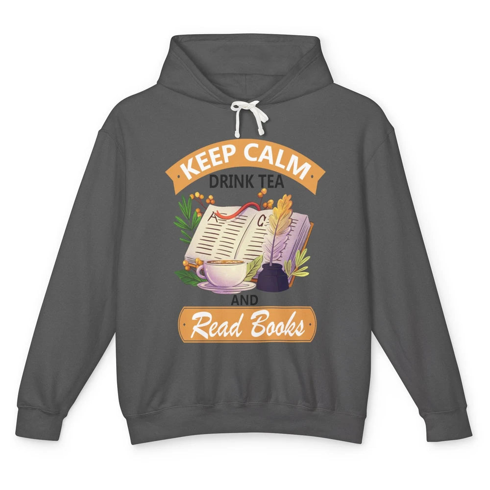 Keep Calm Drink Tea And Read Books Vintage Book Reader Positive Quote Bookworm Motivational Reading Unisex Lightweight Hoodie