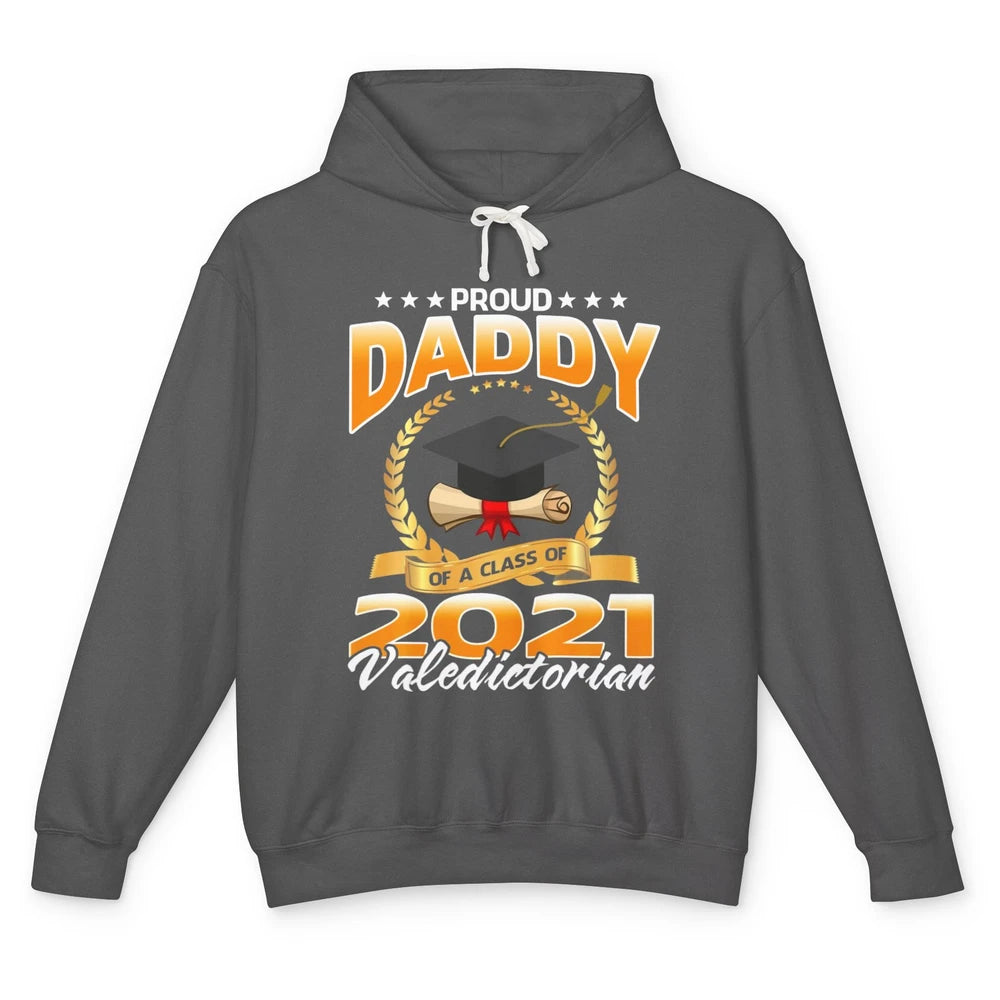 Proud Daddy Of A Class Of 2021 Valedictorian Graduate Gift Unisex Lightweight Hoodie