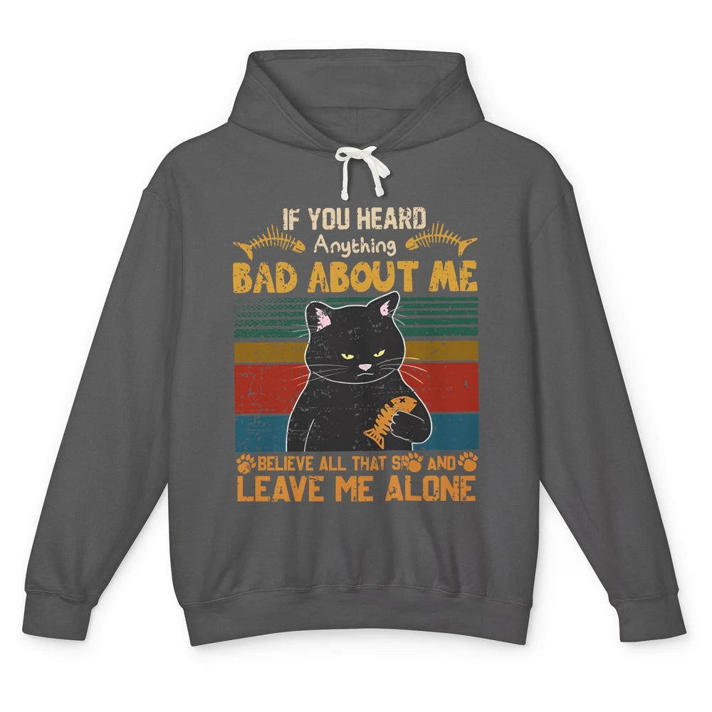Retro Halloween Black Cat If You Heard Anything Bad About Me Unisex Lightweight Hoodie