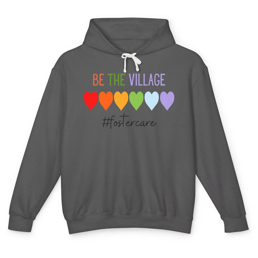 Rainbow Heart Be The Village Foster Care Adoption Foster Mom Unisex Lightweight Hoodie