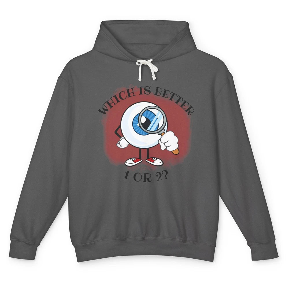 Optometrist Refraction One Or Two Optician Eye Doctor Unisex Lightweight Hoodie