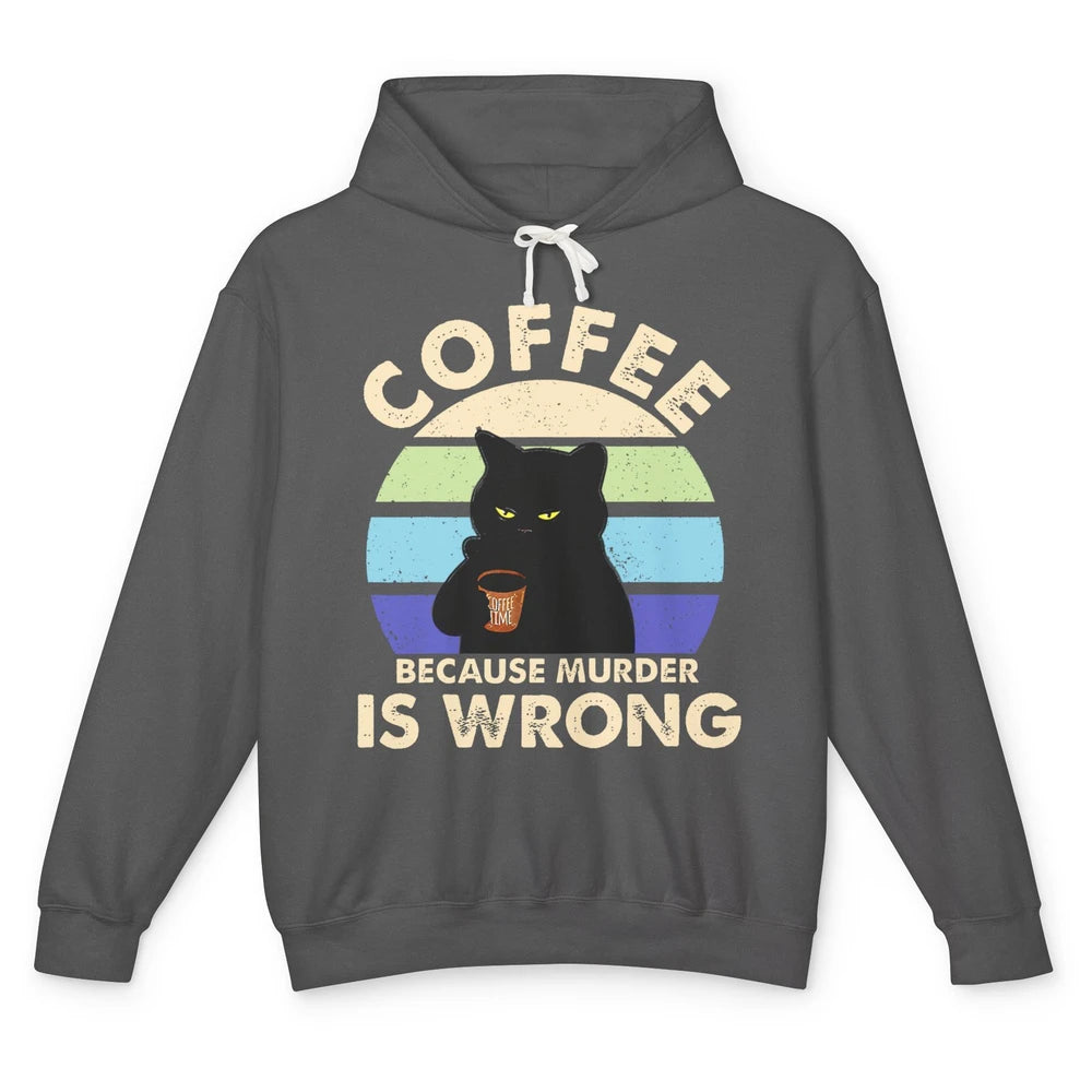 Retro Black Cat Coffee Because Murder Is Wrong Coffee Lovers Unisex Lightweight Hoodie