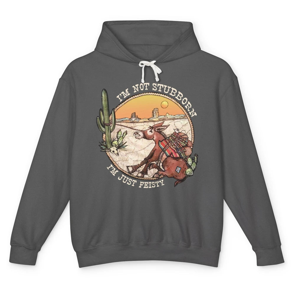 Retro Desert Western I'm Not Stubborn I'm Just Feisty Unisex Lightweight Hoodie
