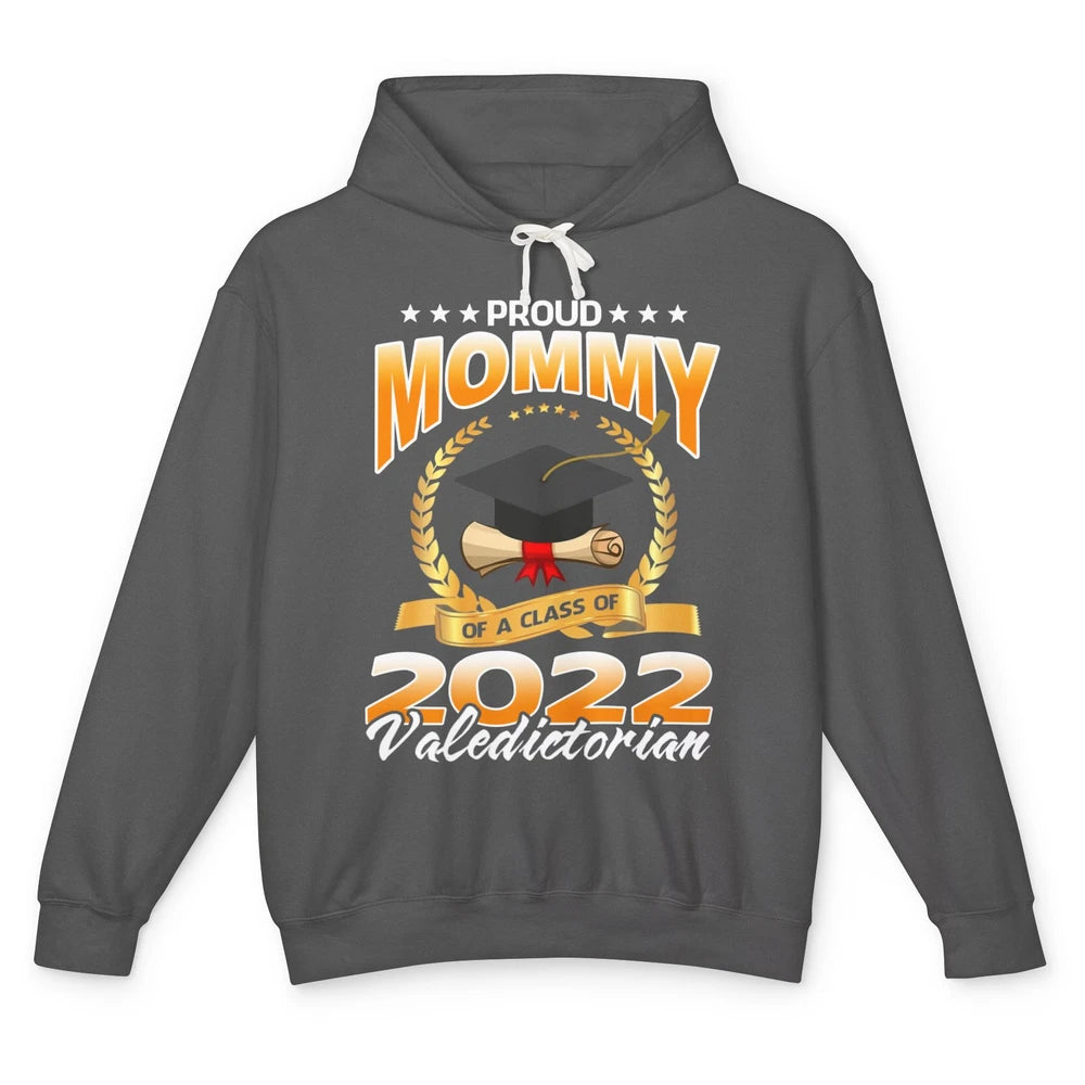 Proud Mommy Of A Class Of 2022 Valedictorian Graduation Gift Unisex Lightweight Hoodie