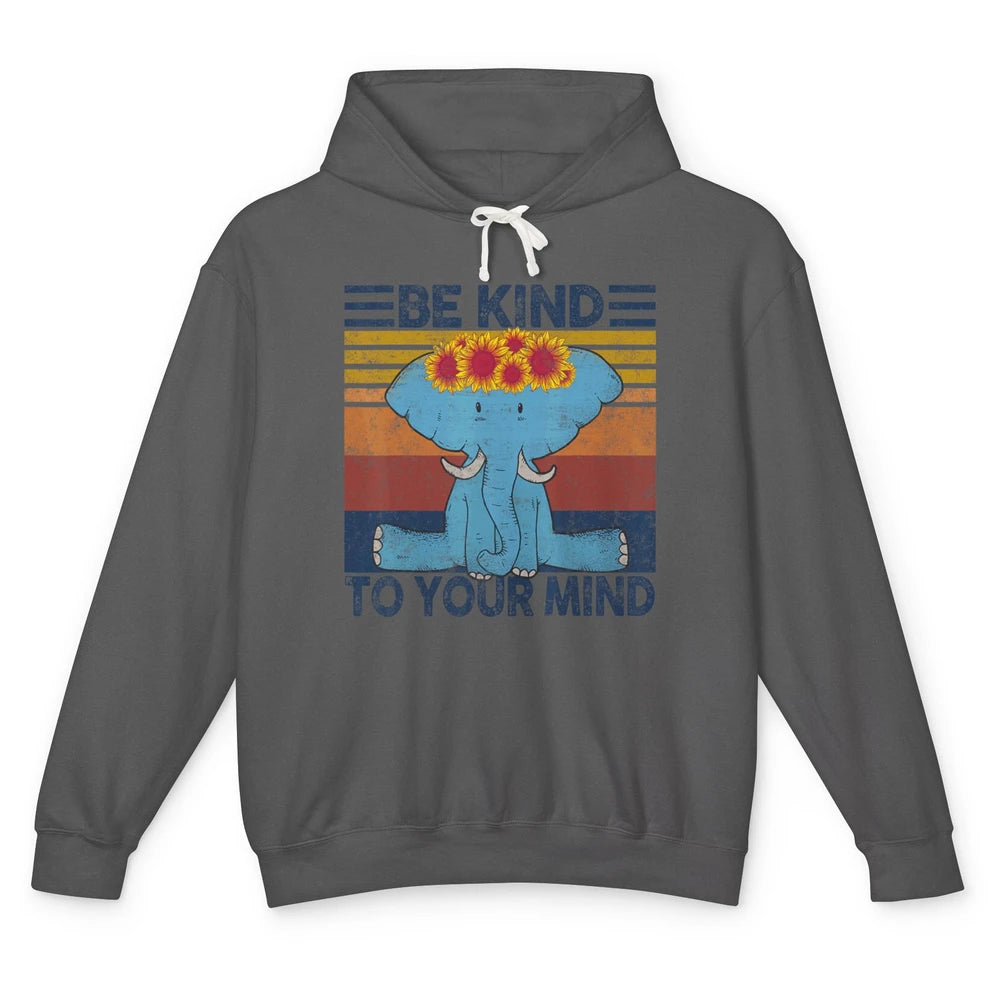 Retro Be Kind To Your Mind Elephant Mental Health Awareness Unisex Lightweight Hoodie