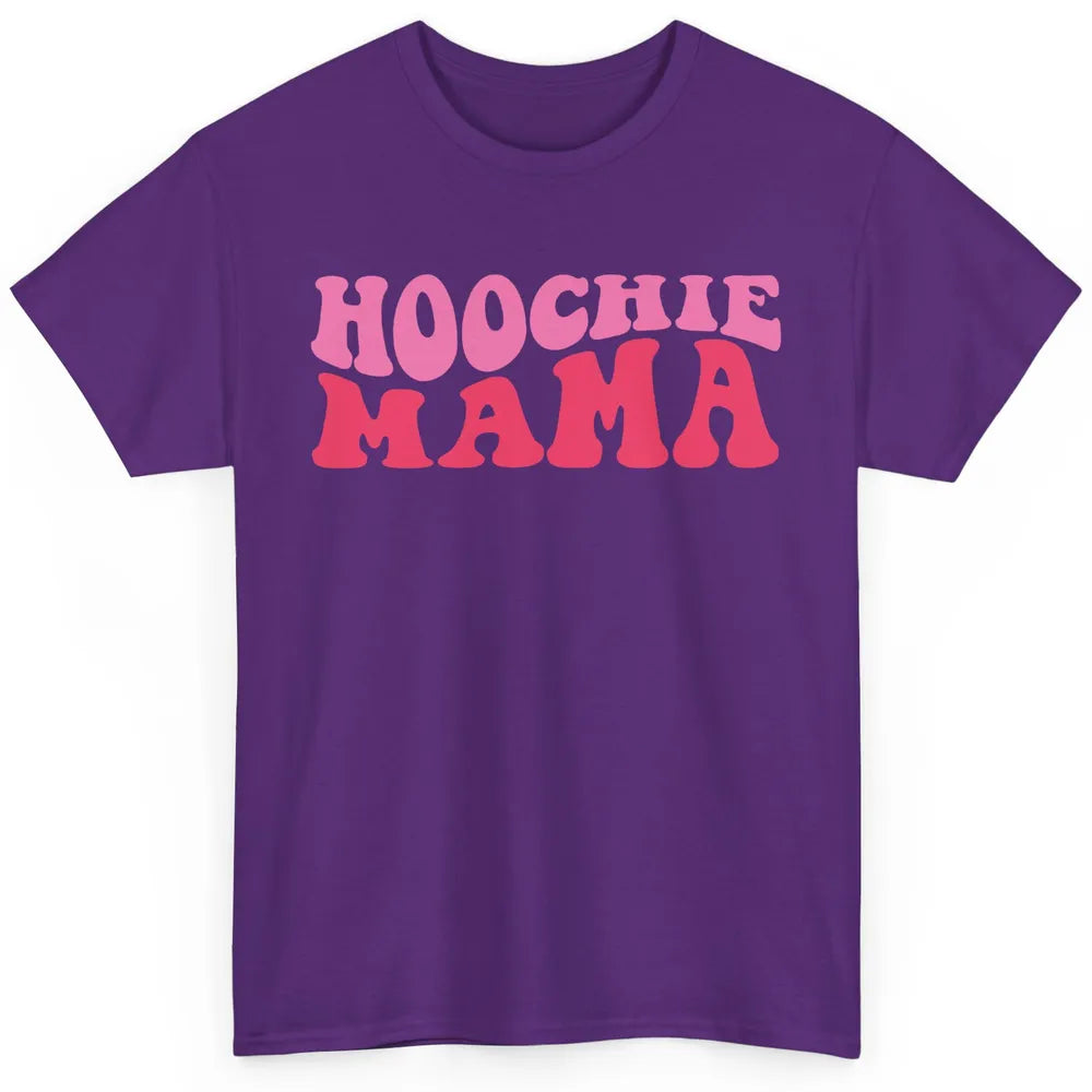 Nothing But A Hoochie Mama Funny Western Mama Mothers Day Classic Unisex T-Shirt