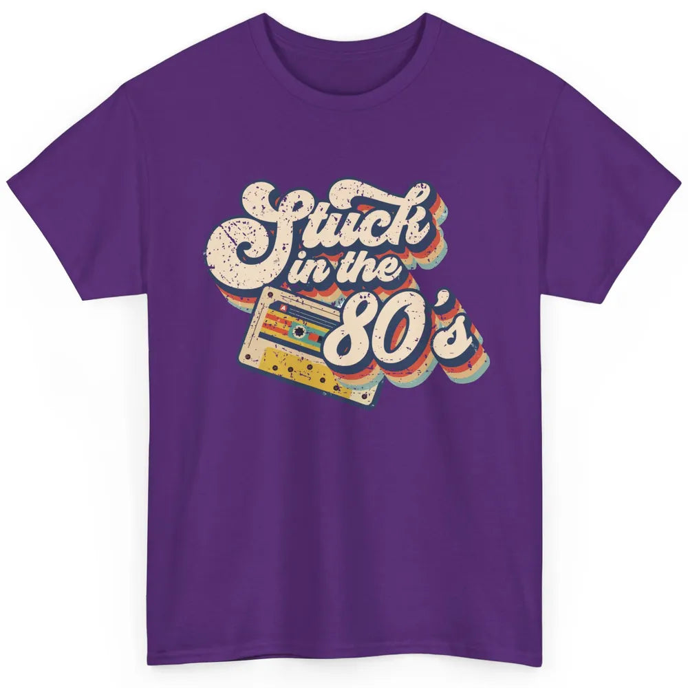 Retro Cassette Stuck In The 80s 1980s Born Birthday Day Gift Classic Unisex T-Shirt