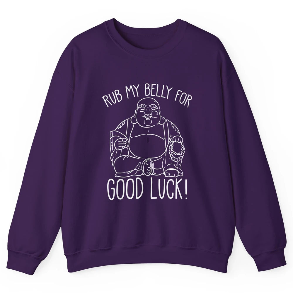 Religious Buddha Rub My Belly For Good Luck Buddhist Yoga Unisex Crewneck Sweatshirt