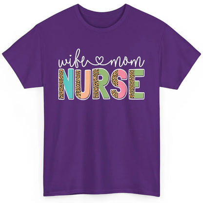 Wife Mom Nurse Leopard Happy Mothers Day Nursing Life RN Classic Unisex T-Shirt